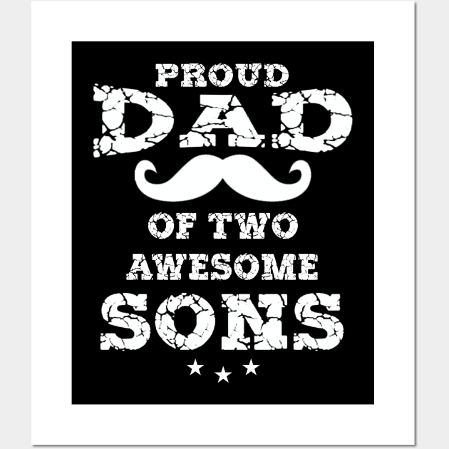 Proud Dad Of Two Awesome Sons Father's Day Gift Wall Art by Oska Like